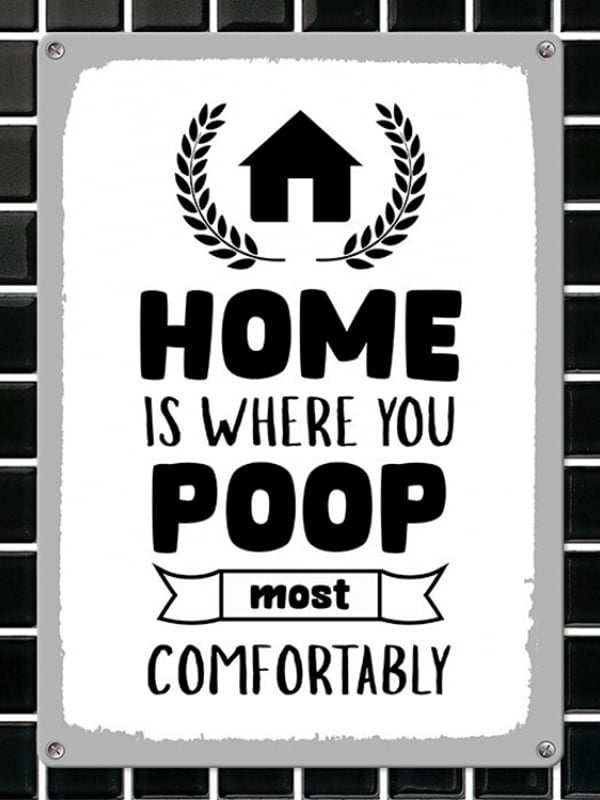 Табличка інтер'єрна металева Home is where you poop most comfortably (26х18,5см) | 6622934