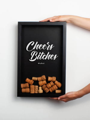 Рамка для винных пробок "Cheers Bitches" | 6378874