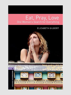 Книга "Eat, Pray, Love (Є, молитися, любити англійською)", Елізабет Гілберт, 290 сторінок, англ. мова | 6396055