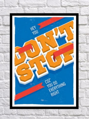 Постер “Dont Stop” | 6622608
