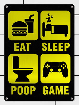 Табличка інтер'єрна металева Eat, sleep, poop, game (26х18, 5см) | 6622928