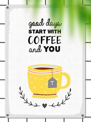 Табличка інтер'єрна металева Good days start with coffee and you (26х18,5см) | 6622931