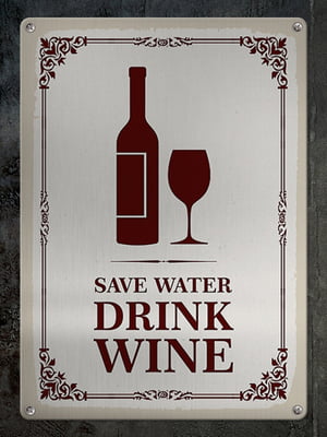 Табличка интерьерная металлическая Save water drink wine (26х18,5см) | 6622942