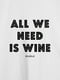 Футболка жіноча "All we need is wine" біла | 6380687 | фото 4