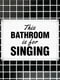 Табличка інтер'єрна металева This bathroom is for singing (26х18,5см) | 6622946